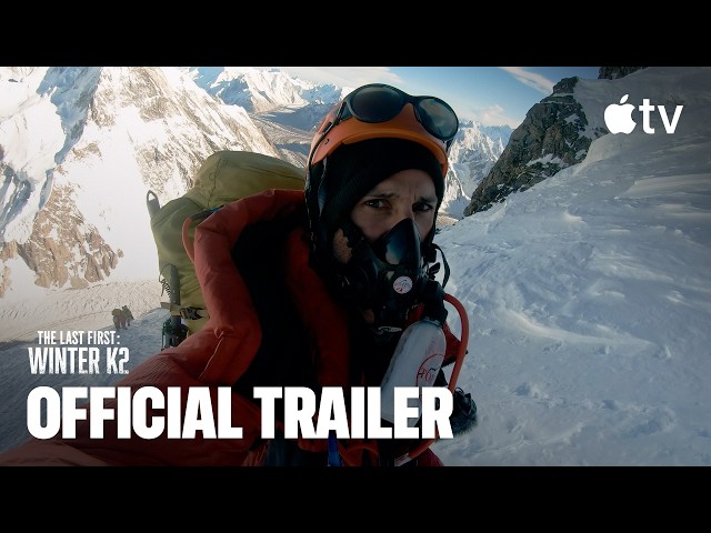 The Last First: Winter K2 — Official Trailer | Apple TV