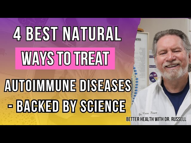 What Are the Best Natural Ways to Fight Autoimmune Disease?-Dr. Russell