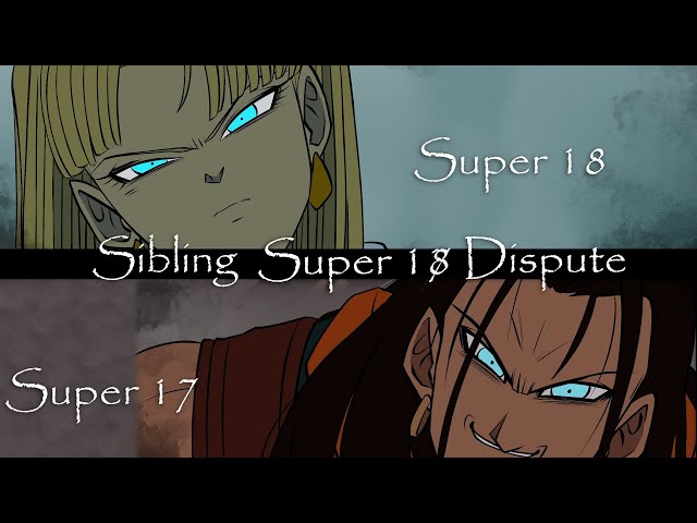 Sibling Dispute [Super 18] | Dragon Ball GT Comic Dub