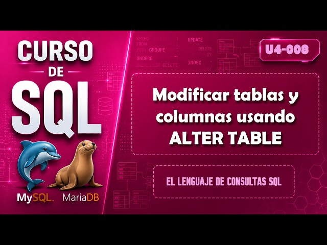 SQL Course - DDL: ALTER TABLE | How to modify tables | U4.008
