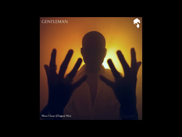 Gentleman - Move Closer (Original Mix)