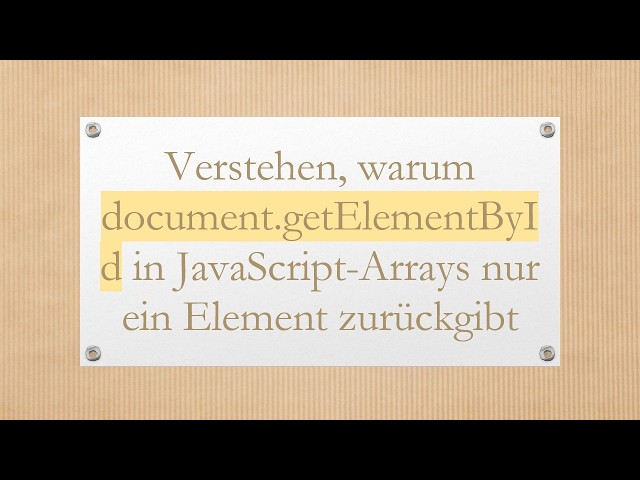 Verstehen, warum document.getElementById in JavaScript-Arrays nur ein Element zurückgibt