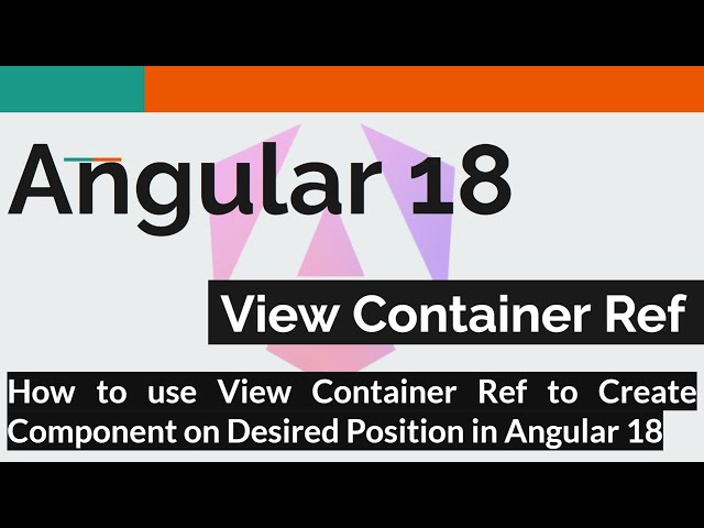 Angular 18   #8 - How to use View Container Ref to create component on the desired position.