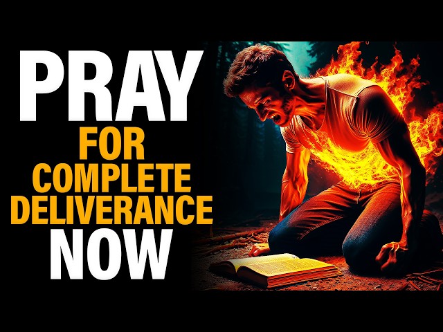 Every Evil Stronghold Must Break | Pray For Your Deliverance Now! | Spiritual Warfare Prayer