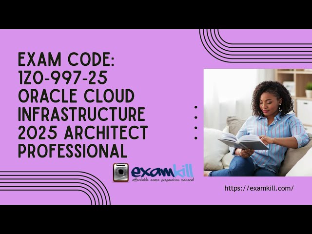 1Z0-997-25 Oracle Cloud Architect Professional Prep