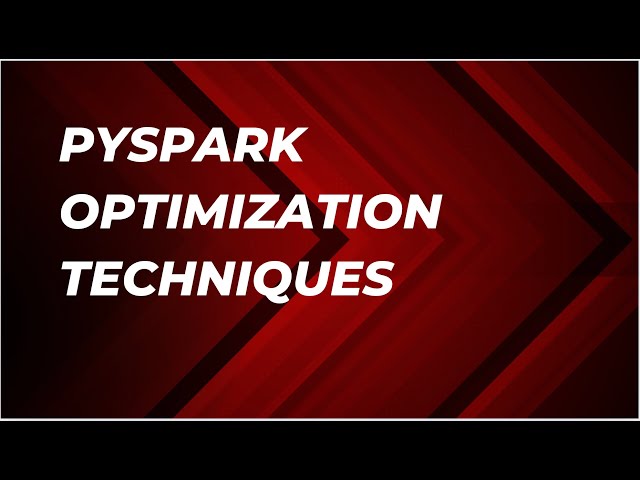 pyspark optimization techniques