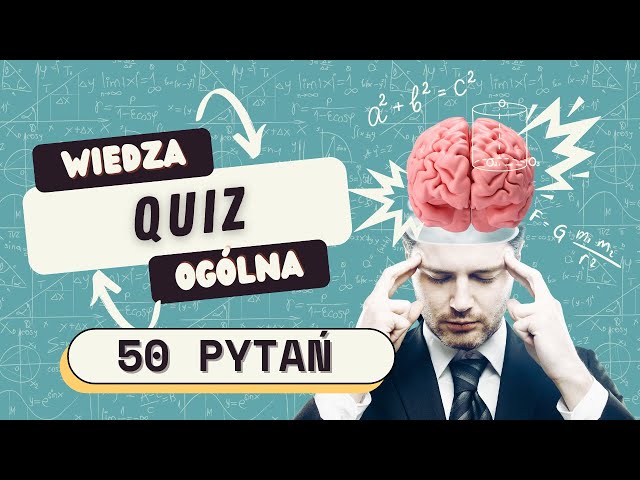 QUIZ: Sprawdź Jak Dobra Jest Twoja Wiedza Ogólna! 🧠 Masz zadatki na geniusza? 📚🤓 | 50 PYTAŃ