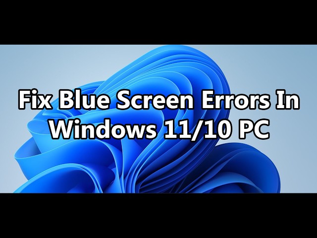 Fix Blue Screen BSOD Errors On Windows 11/10 PC (No Boot Scenario)