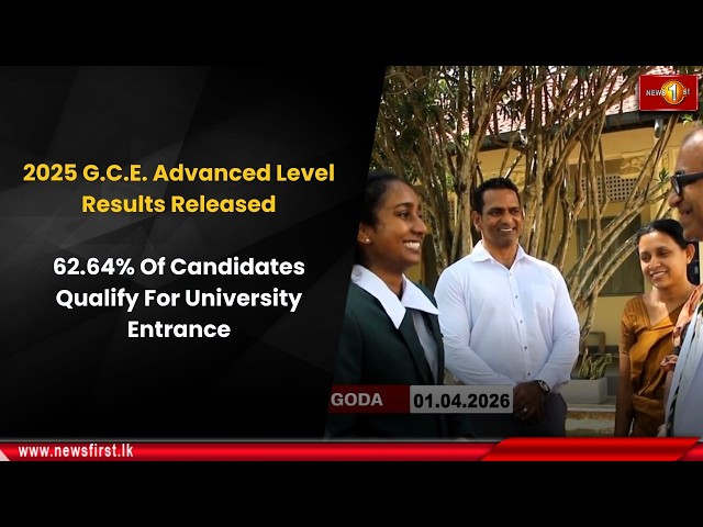 2025 G.C.E. Advanced Level Results Released: 62.64% Of Candidates Qualify For University Entrance