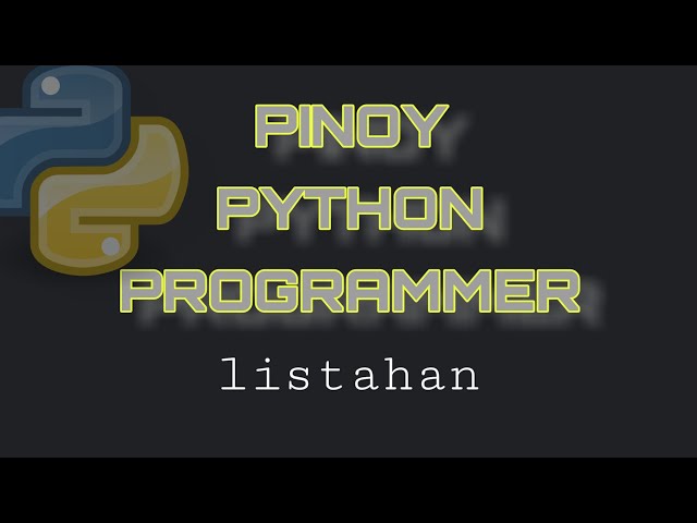 PINOY PROGRAMMER ep02 - Python Programming Variable Types (LISTAHAN) part2 Tutorial