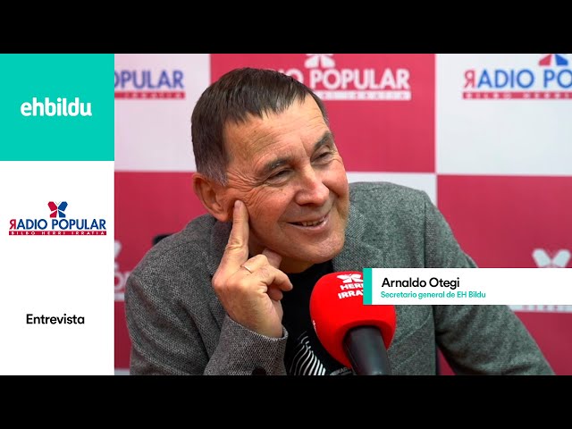 Entrevista | ARNALDO OTEGI, secretario general de EH Bildu, en Radio Popular-Herri Irratia