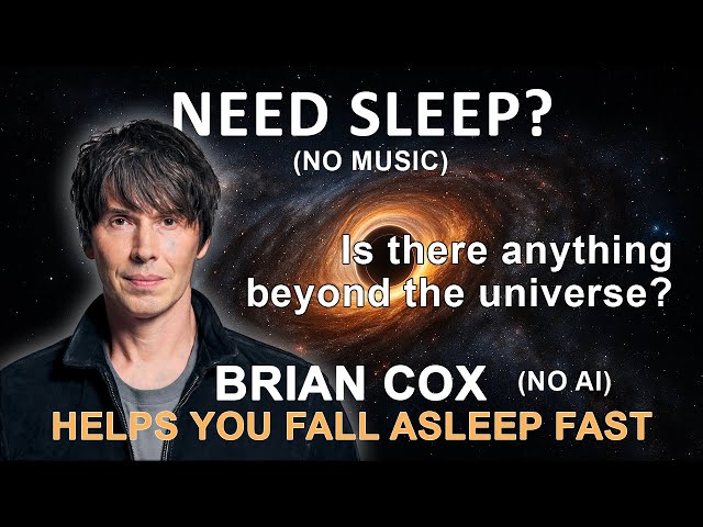 What Lies Beyond the Universe? | Brian Cox Helps You Fall Asleep Fast | Sleep Remix w/ NO MUSIC