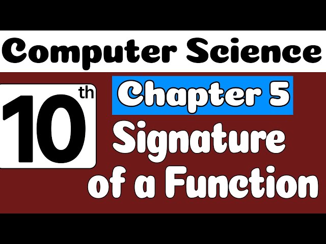 10th Class Computer Science Chapter 5 | Signature of a Function | Class 10 Computer Science Ch 5