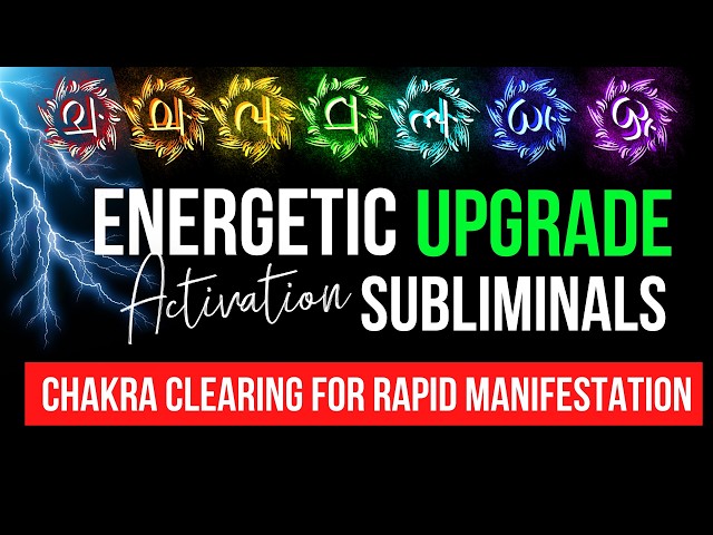 Chakra Clearing Subliminal for Rapid Manifestation | Powerful DNA & Chakra Activation