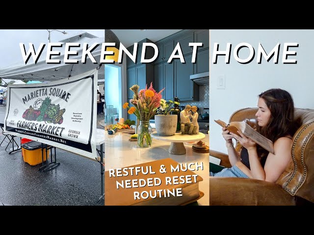 RESTFUL WEEKEND AT HOME/resetting after 9-5 work week + traveling!