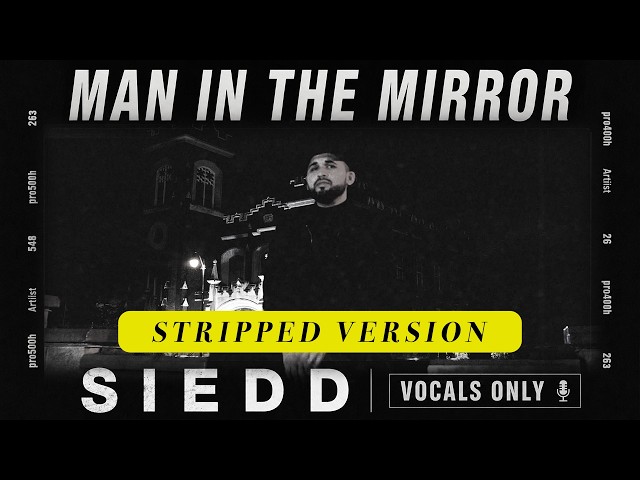 Siedd - Man in the Mirror (Stripped) | Vocals Only Nasheed