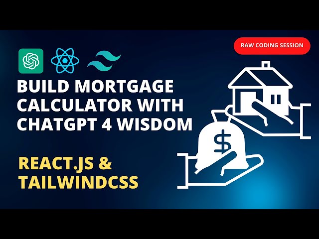 Create Mortgage calculator with React & Tailwind CSS coded by ChatGPT 4 | Raw Coding Session