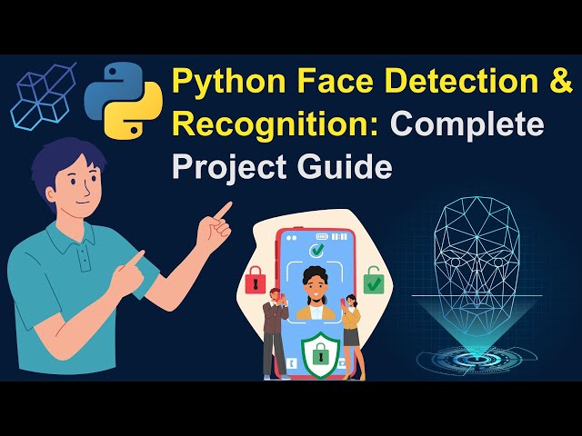 Python Face Detection & Recognition | Complete Project Guide