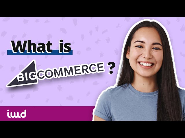 What is BigCommerce?