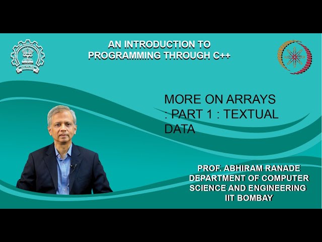 Lecture 17 : More on Arrays : Part 1 : Textual data