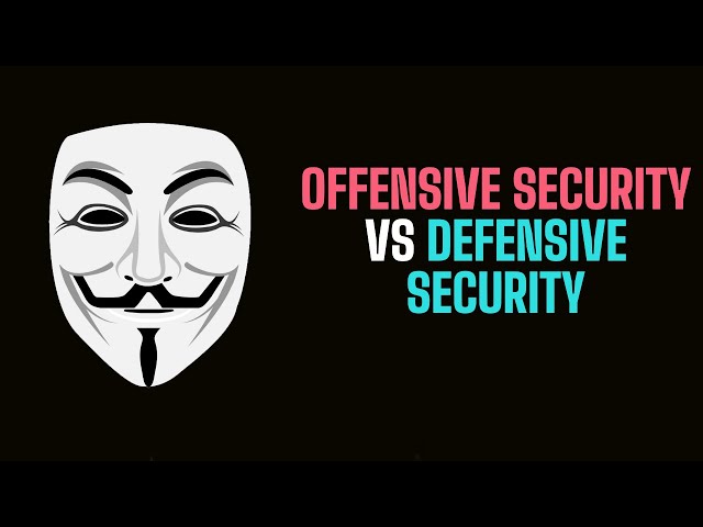 Offensive Security Vs Defensive Security |  What is Offensive Security?