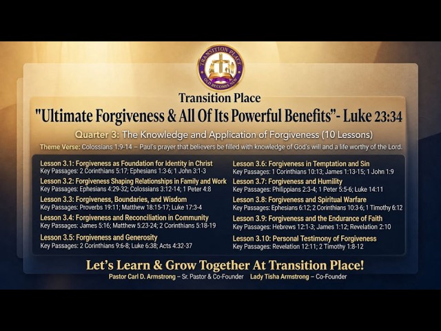 " Forgiveness and Humility"- Q3/L7- Pastor Carl D. Armstrong