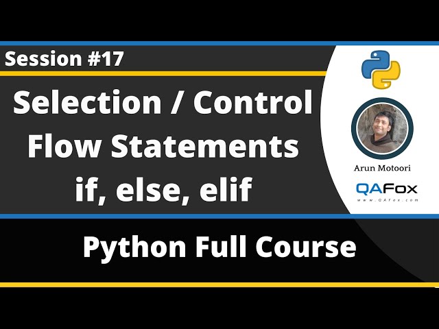 Selection/Decision Control Statements in Python - if, else, elif (Python Tutorial - Part 17)