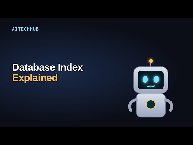 Database Indexing Explained: The Complete Guide
