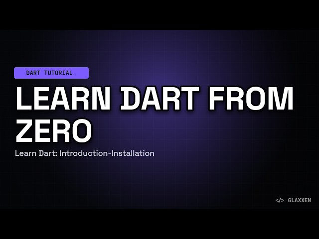 Learn Dart from Scratch: Installation, Setup & Your First Program