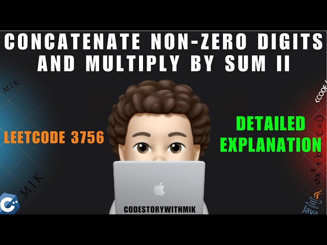 Concatenate Non-Zero Digits and Multiply by Sum II | Detailed | Simplified | Leetcode 3756 | MIK