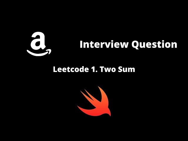 Leetcode Blind 75 | Two Sum | Swift Solution | Amazon Interview Question
