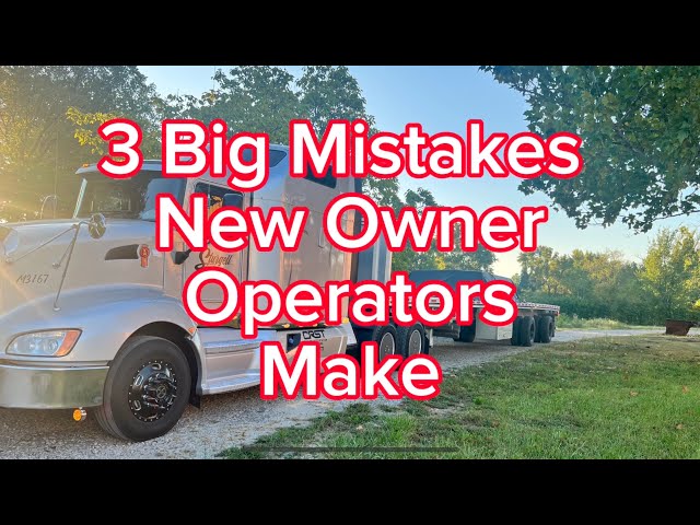 Becoming an Owner Operator…..What NOT to do!
