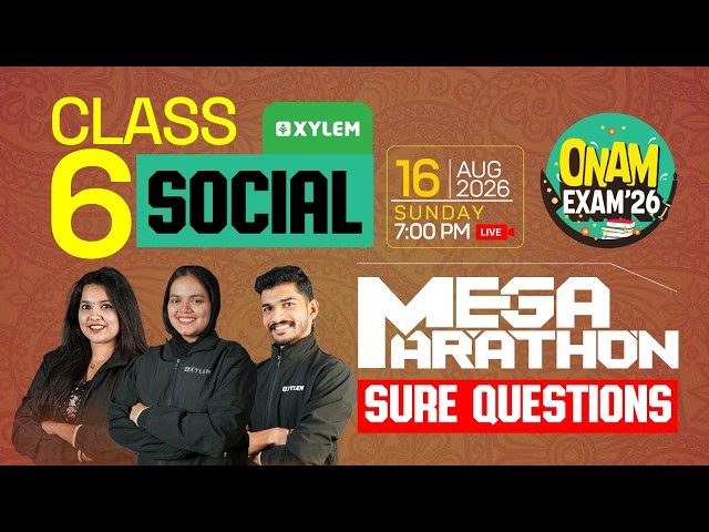 Class 6 Social Science Onam Exam 2026 | Mega Marathon | Xylem Class 6