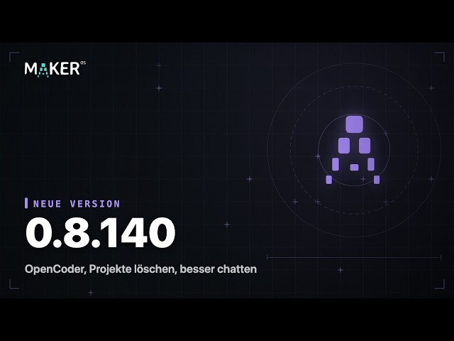 Mehr Chat-Support & OpenCode: Das neue makerOS Release 08.140 im Check