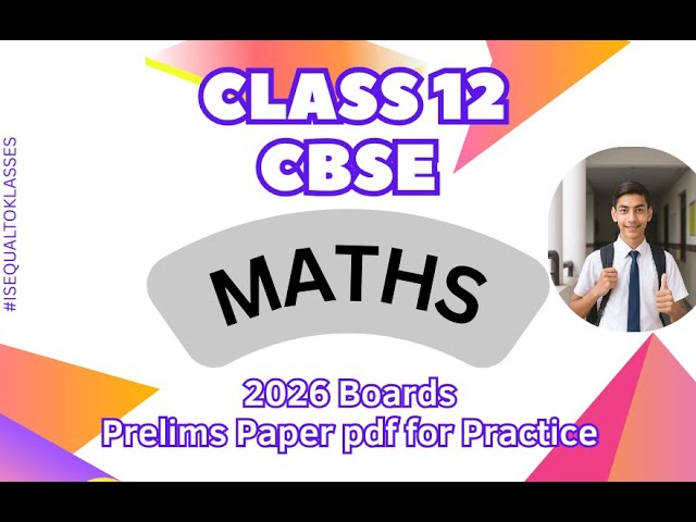 Class 12 CBSE Prelims Paper 2026 Boards Maths pdf for Practice  Sample