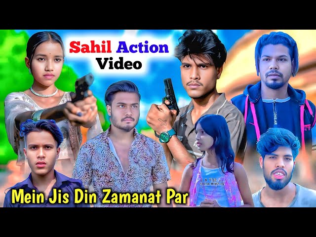 Mein Jis Din Zamanat Par 🤪 Sahil Action Video ❤️ Bhaity Music Company 🎶 Heart Touching Love Story 💋
