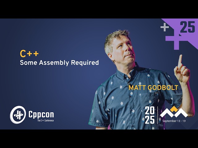C++: Some Assembly Required - Matt Godbolt - CppCon 2025