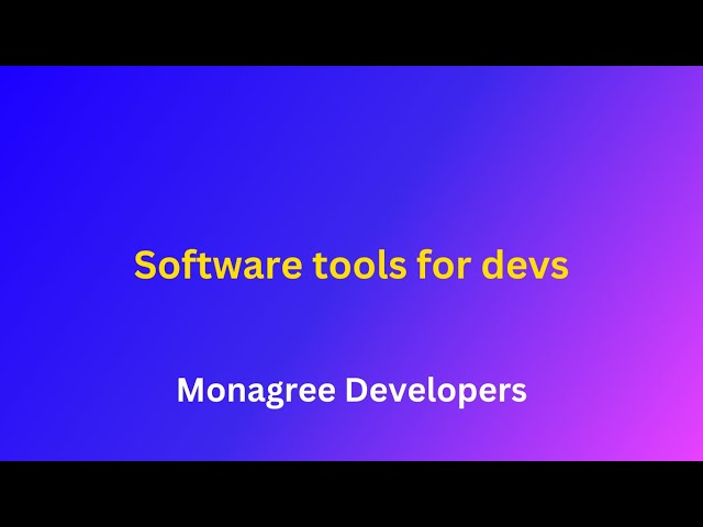 Software tools for developers - Everything you need to know