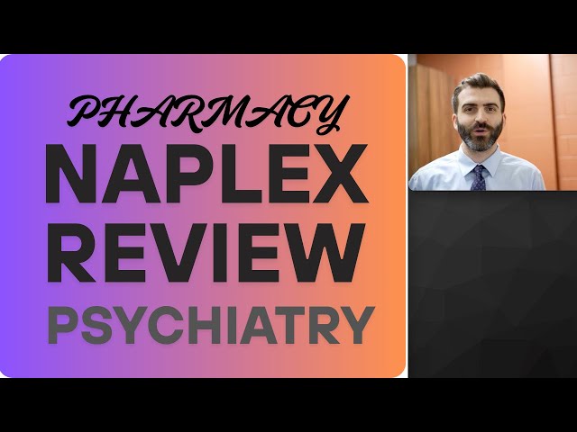 NAPLEX Exam Psychiatry Review