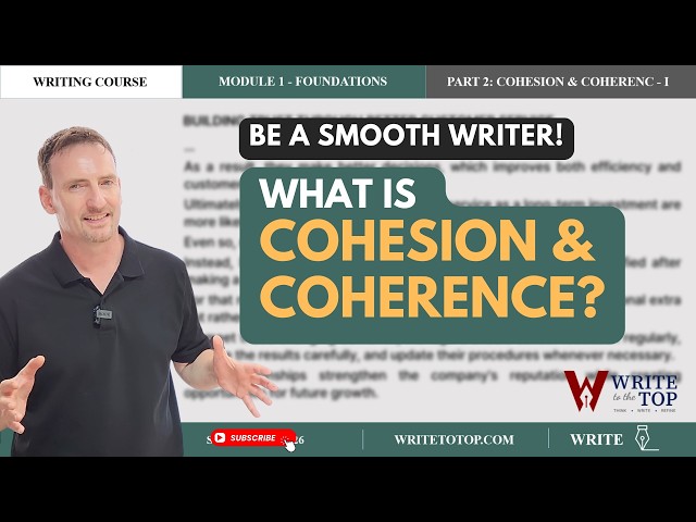 Writing Flow: What Is Cohesion and Coherence? (Writing Course Module 01 Part 2)