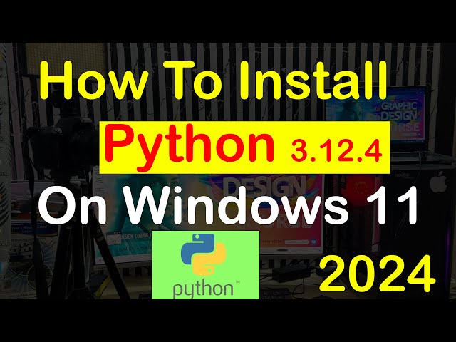 How to Install Python 3.12.4 on Windows 11 [2024 ] | Python 3.12.4 Installation Complete | Python