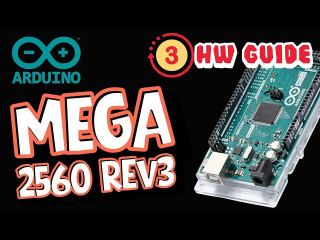 Arduino Mega 2560 Rev3 Secrets : Complete Hardware Tutorial