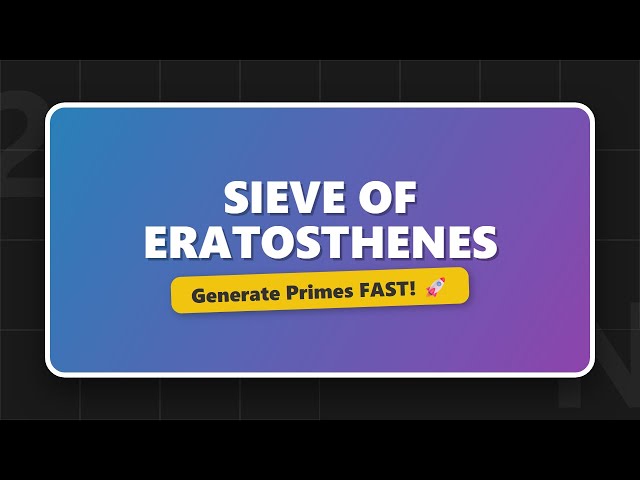 Sieve of Eratosthenes Explained - Generate Primes Fast! 🚀