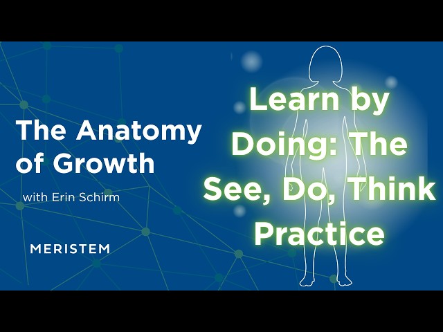 Learn by Doing: The See, Do, Think Practice
