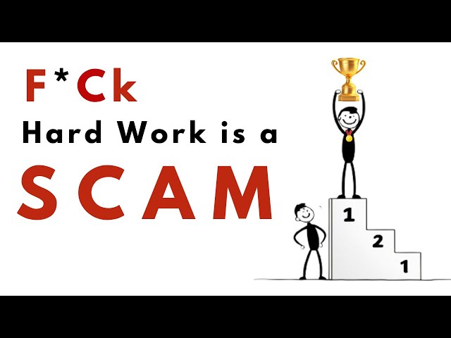 Hard Work is a LIE! Here’s What Actually Works…
