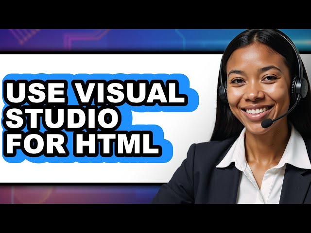 How to Use Visual Studio for Html (full Guide)