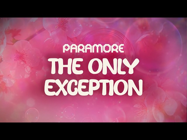 paramore ✨ the only exception ✨ ~ lyrics