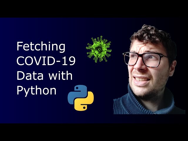 Fetching COVID-19 data with Python