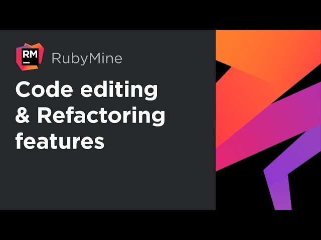 RubyMine: Code editing & Refactoring features