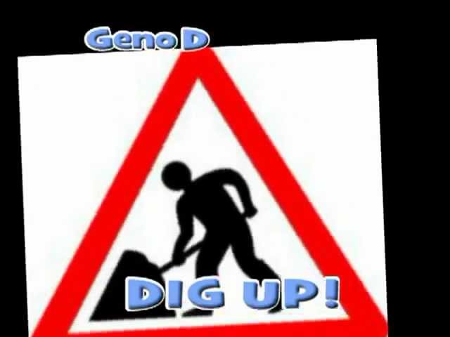 "DIG UP" - Geno D